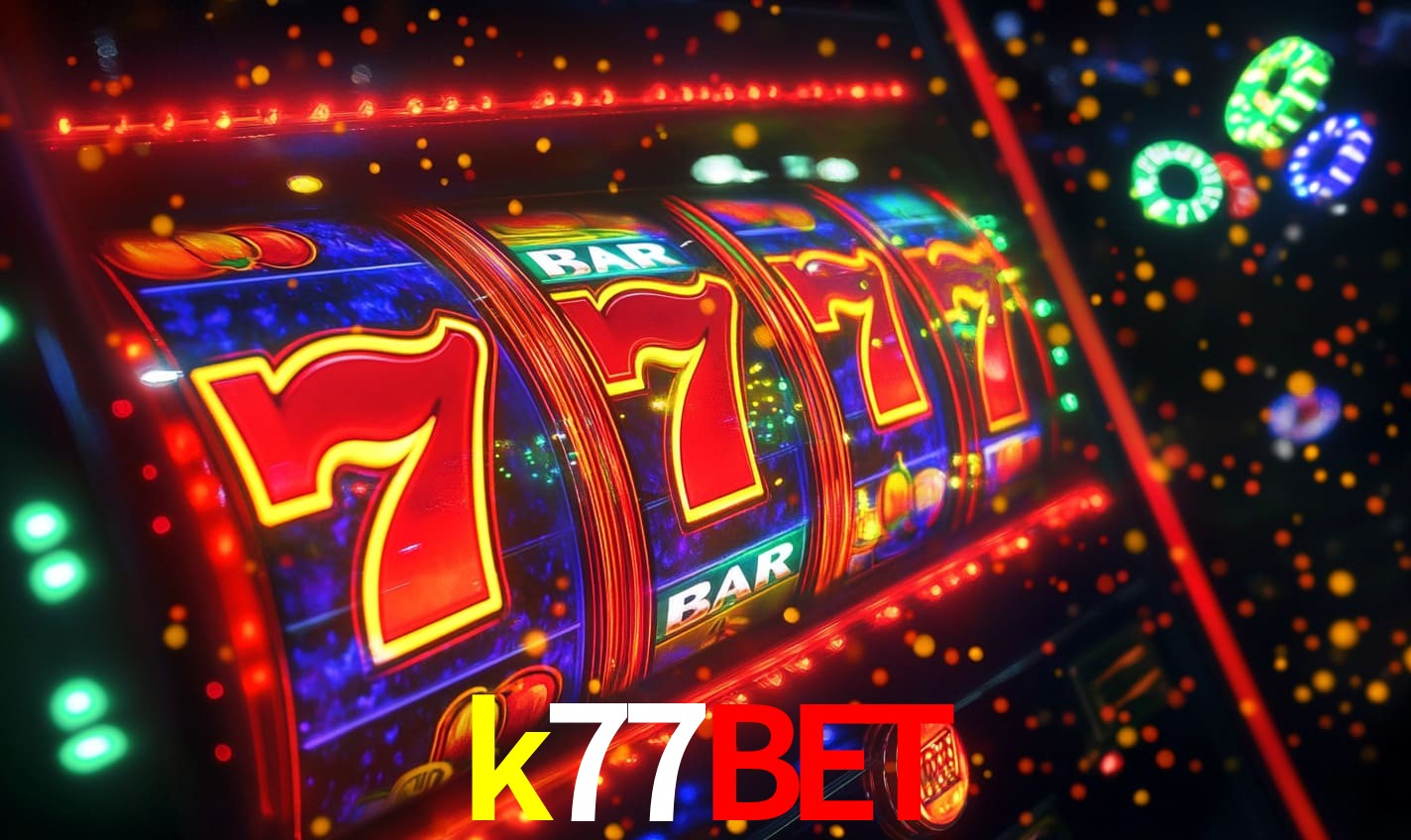 k77bet: Seu Cassino Premiado com Pagamentos Rápidos