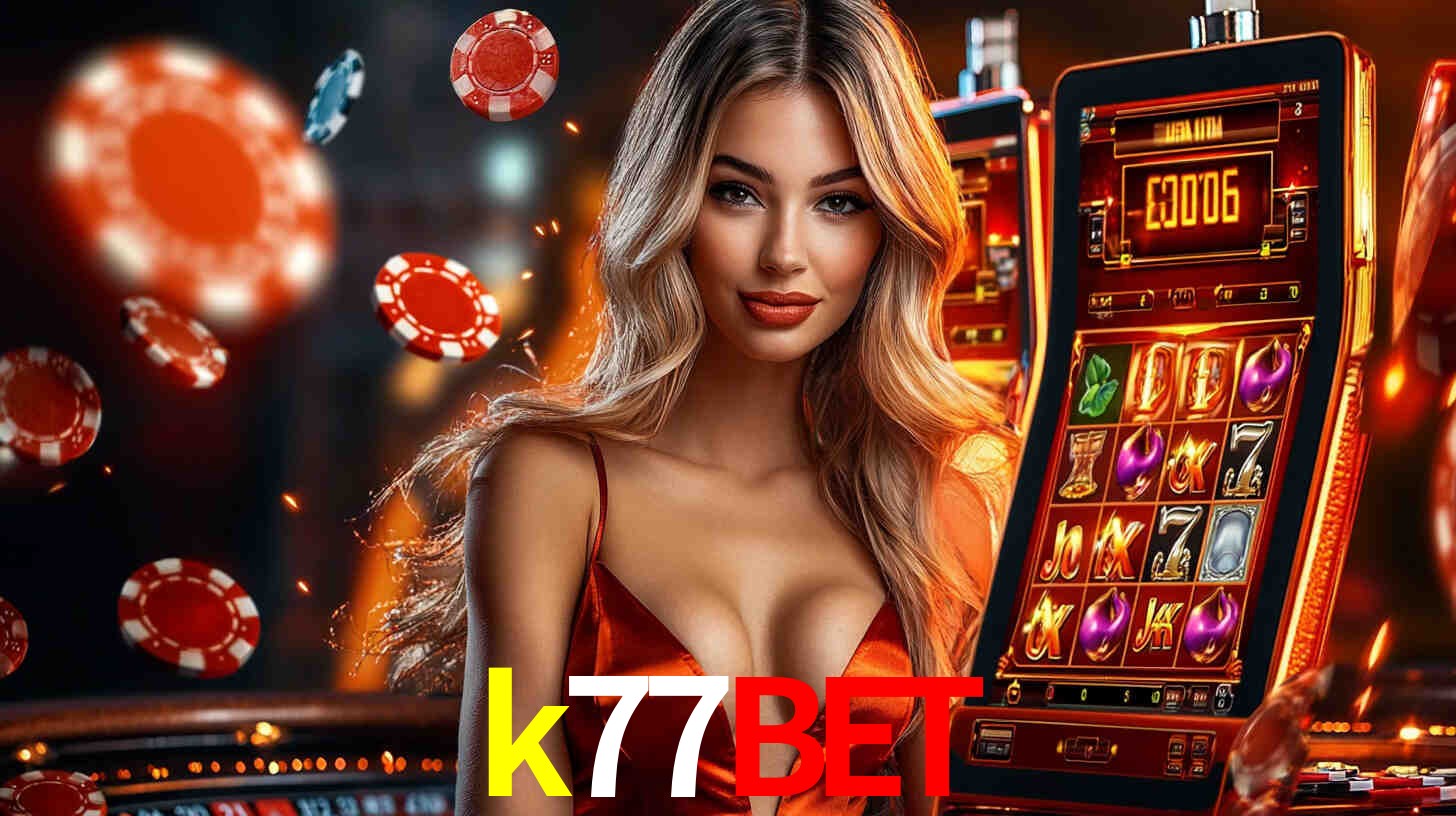 k77bet: Jogos de Caça-Níqueis-Altas Recompensas, Roleta-Velocidade, Blackjack-Desafios Máximos